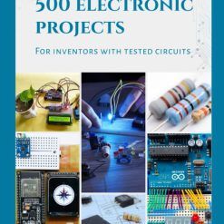 500 Electronic Projects for Inventors with tested circuits