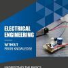 Electrical engineering without prior knowledge : Understand the basics within 7 days (Become an Engineer Without Prior Knowledge)