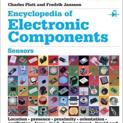 Encyclopedia of Electronic Components Volume 3: Sensors for Location, Presence, Proximity, Orientation, Oscillation, Force, Load, Human Input, Liquid and ... Light, Heat, Sound,...