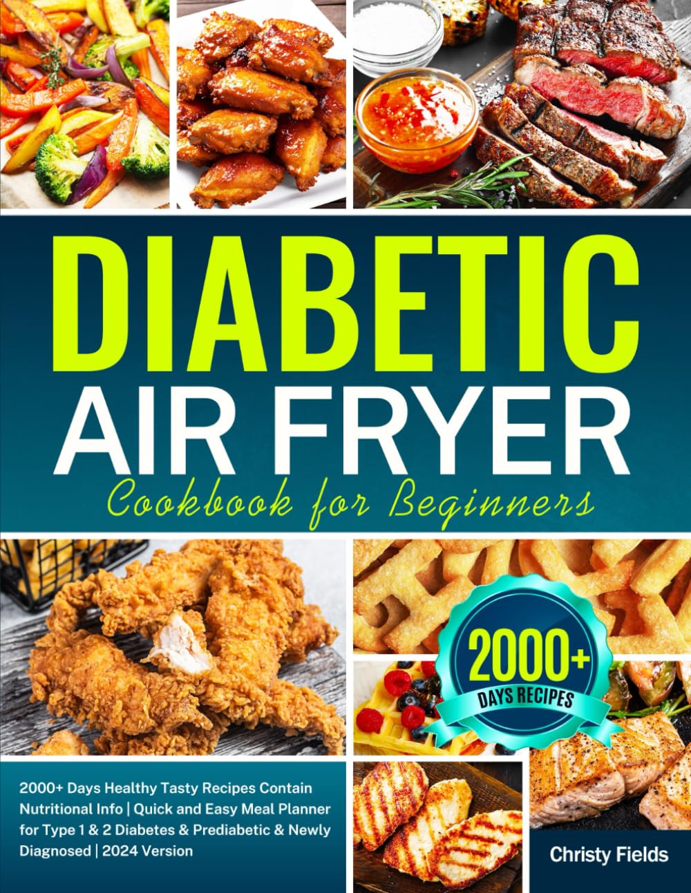 Diabetic Air Fryer Cookbook for Beginners: 2000+ Days Healthy Tasty Recipes Contain Nutritional Info | Quick and Easy Meal Planner for Type 1 & 2 ... Prediabetic & Newly...
