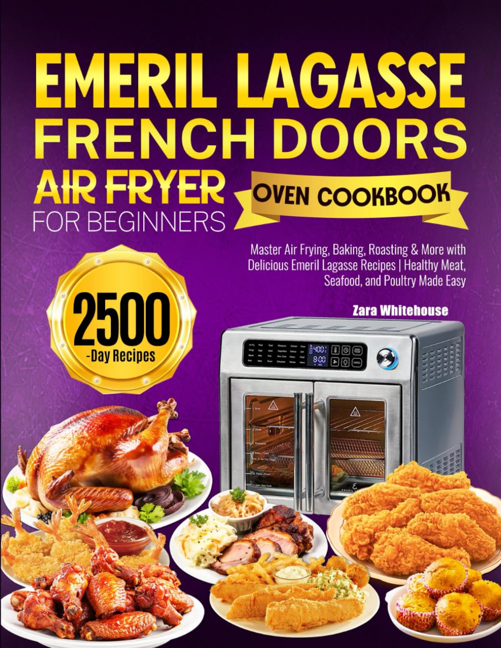 Emeril Lagasse French Door Air Fryer Oven Cookbook for Beginners: Master Air Frying, Baking, Roasting & More with Delicious Emeril Lagasse Recipes | Healthy Meat, Seafood, and...