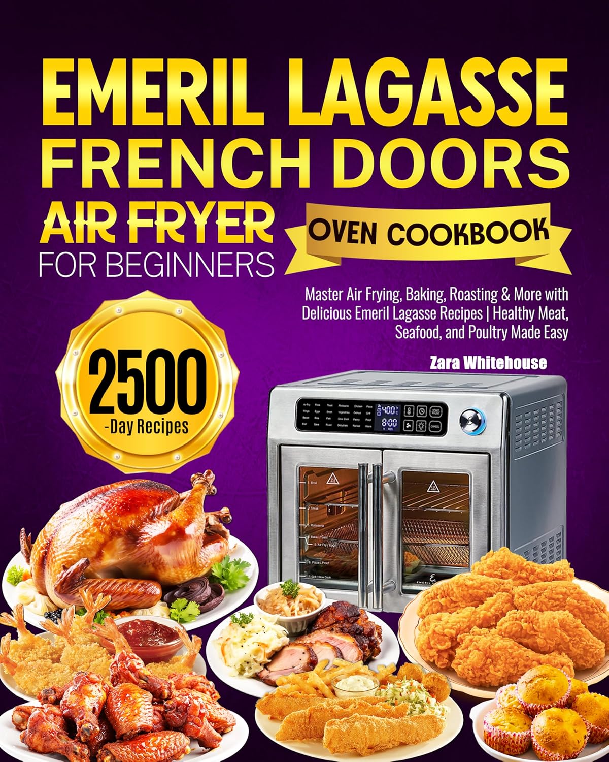 Emeril Lagasse French Door Air Fryer Oven Cookbook for Beginners: Master Air Frying, Baking, Roasting & More with Delicious Emeril Lagasse Recipes | Healthy Meat, Seafood, and...