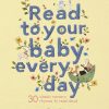 Read to Your Baby Every Day: 30 classic nursery rhymes to read aloud (Stitched Storytime)
