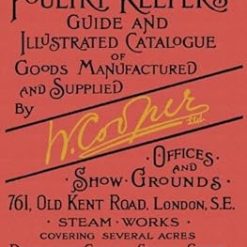 The Gardeners' and Poultry Keepers' Guide: and Illustrated Catalogue of Goods Manufactured and Supplied by W. Cooper Ltd.: 500 drawings of greenhouses, farm and garden...