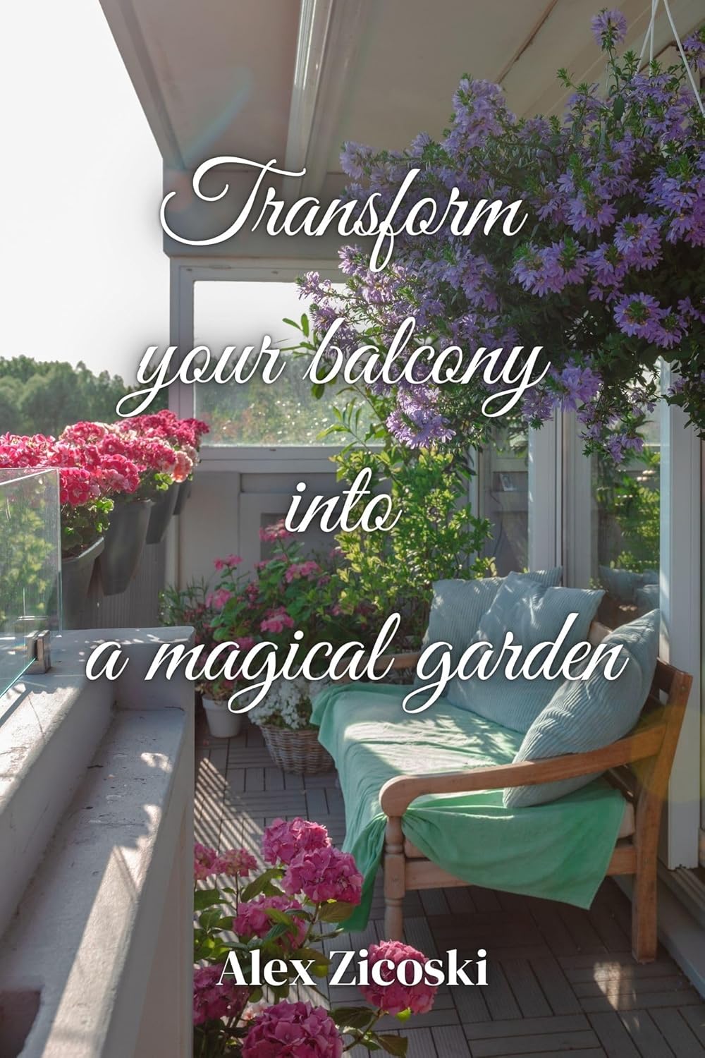 Transform your balcony into a magical garden: Urban gardening and outdoor furniture manual
