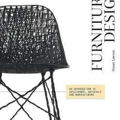Furniture Design: An Introduction to Development, Materials and Manufacturing
