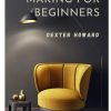 FURNITURE MAKING FOR BEGINNERS: A PRACTICAL GUIDE ON HOW TO MAKE FURNITURE
