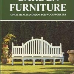 Garden Furniture: A Practical Handbook for Woodworkers
