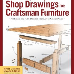 Great Book of Shop Drawings for Craftsman Furniture, Revised & Expanded Second Edition: Authentic and Fully Detailed Plans for 61 Classic Pieces (Fox Chapel Publishing) Complete...