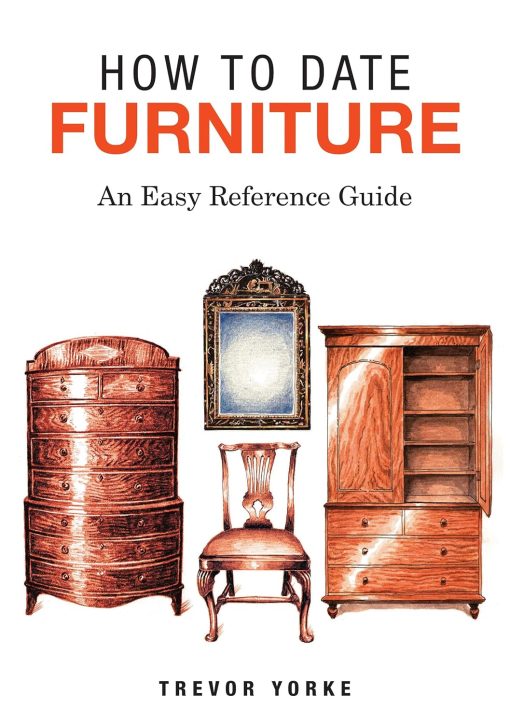 How To Date Furniture: An Easy Reference Guide (Britain’s Architectural ...