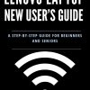 Lenovo Laptop New User's Guide: A Step-by-Step Instruction Manual for Beginners and Seniors (Tech Tips and Online Security Solutions for Beginners Book 3)
