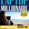 The Laptop Millionaire: How Anyone Can Escape the 9 to 5 and Make Money Online