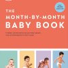 The Month-by-Month Baby Book: In-depth, Monthly Advice on Your Baby’s Growth, Care, and Development in the First Year