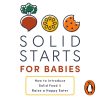 Solid Starts for Babies: How to Introduce Solid Food and Raise a Happy Eater (Audio Download): Solid Starts Inc., Barrie Kreinik, Penguin Audio: Amazon.co.uk: Audible Books &...