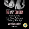 The Baby Decision: How to Make the Most Important Choice of Your Life (Audio Download): Merle Bombardieri MSW LICSW, Kathleen Godwin, Orchard View Press: Amazon.co.uk: Books
