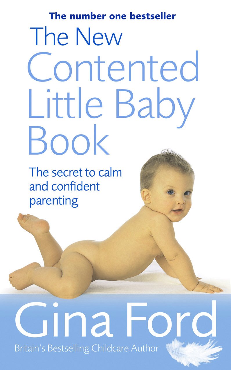 The New Contented Little Baby Book: The Secret to Calm and Confident Parenting