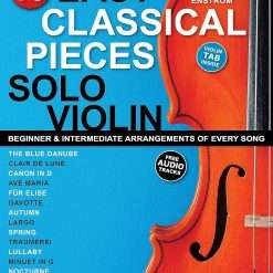 16 Easy Classical Pieces for Solo Violin: Beginner and Intermediate Arrangements of Every Song—Bach, Beethoven, Chopin, and More! (16 Easy Violin Songs)