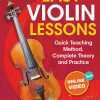 Easy Violin Lessons for Beginners: Quick Teaching Method. Complete Theory and Practice. With Online Video