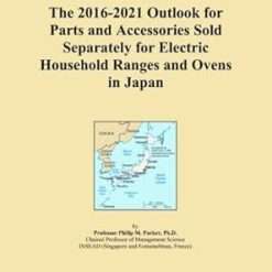 The 2016-2021 Outlook for Parts and Accessories Sold Separately for Electric Household Ranges and Ovens in Japan